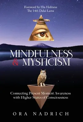 Mindfulness and Mysticism: A jelen pillanat tudatosságának összekapcsolása a magasabb tudatállapotokkal - Mindfulness and Mysticism: Connecting Present Moment Awareness with Higher States of Consciousness