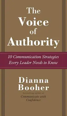 A tekintély hangja: 10 kommunikációs stratégia, amelyet minden vezetőnek ismernie kell - The Voice of Authority: 10 Communication Strategies Every Leader Needs to Know