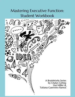 A végrehajtó funkciók elsajátítása: Felfedezés és gyakorlat - Mastering Executive Function: Exploration & Practice