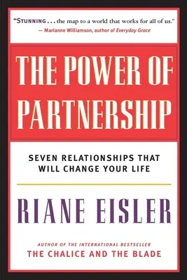 A partnerség ereje: Hét kapcsolat, amely megváltoztatja az életedet - The Power of Partnership: Seven Relationships That Will Change Your Life