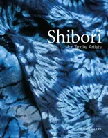 Shibori - textilművészeknek - Shibori - For Textile Artists