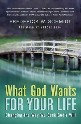 Mit akar Isten az életeddel: Az Isten akaratának keresése - What God Wants for Your Life: Changing the Way We Seek God's Will