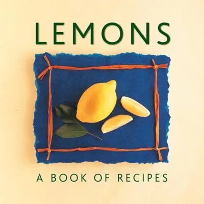 Citrom: A Book of Receptes: A Book of Receptes - Lemons: A Book of Recipes