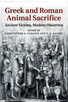 Görög és római állatáldozat: Ősi áldozatok, modern megfigyelők - Greek and Roman Animal Sacrifice: Ancient Victims, Modern Observers