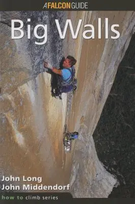 How to Climb(TM): Big Walls (Hogyan másszunk(TM): Nagy falak), első kiadás - How to Climb(TM): Big Walls, First Edition