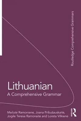 Litván nyelv: A Comprehensive Grammar - Lithuanian: A Comprehensive Grammar