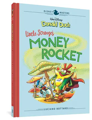 Walt Disney Donald kacsája: Dagobert bácsi pénzrakétája: Disney Masters Vol. 2 - Walt Disney's Donald Duck: Uncle Scrooge's Money Rocket: Disney Masters Vol. 2