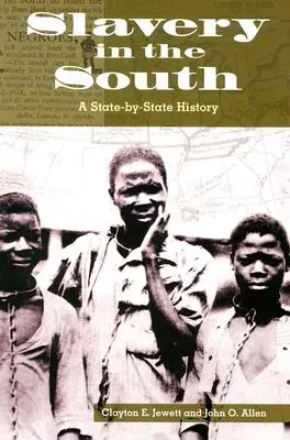 Rabszolgaság délen: A State-by-State History - Slavery in the South: A State-By-State History