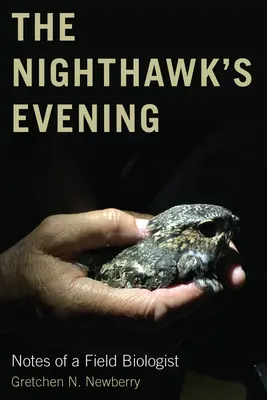 Az Éjjeli Sólyom estéje: Egy terepi biológus feljegyzései - The Nighthawk's Evening: Notes of a Field Biologist