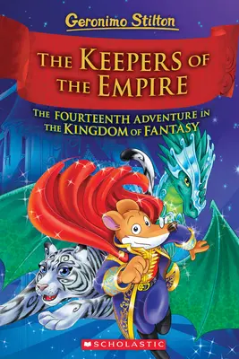 A birodalom őrzői (Geronimo Stilton és a fantázia királysága #14), 14. - The Keepers of the Empire (Geronimo Stilton and the Kingdom of Fantasy #14), 14