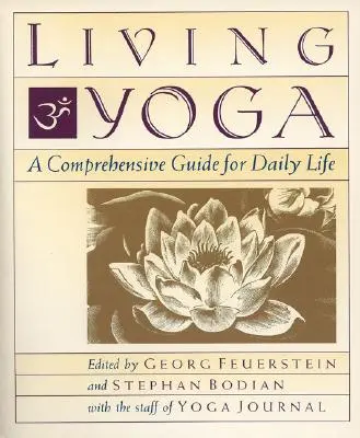 Élő jóga: Átfogó útmutató a mindennapi élethez - Living Yoga: A Comprehensive Guide for Daily Life