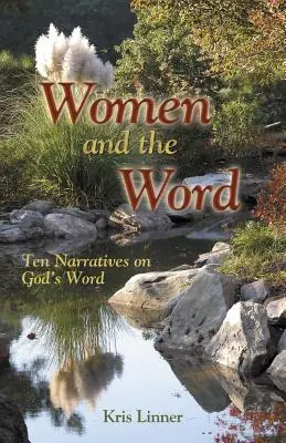 A nők és a szó: Tíz elbeszélés Isten Igéjéről - Women and the Word: Ten Narratives on God's Word