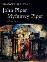 John Piper, Myfanwy Piper: A Biography