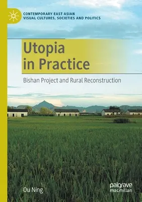 Utópia a gyakorlatban: Bishan projekt és a vidéki újjáépítés - Utopia in Practice: Bishan Project and Rural Reconstruction