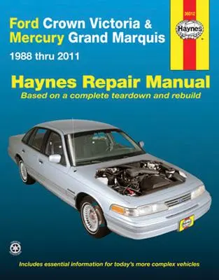 Ford Crown Victoria & Mercury Grand Marquis 1988-tól 2011-ig Haynes Javítási kézikönyv: 1988 Thru 2011 - Ford Crown Victoria & Mercury Grand Marquis 1988 Thru 2011 Haynes Repair Manual: 1988 Thru 2011