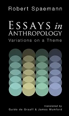 Esszék az antropológiáról: Variációk egy témára - Essays in Anthropology: Variations on a Theme