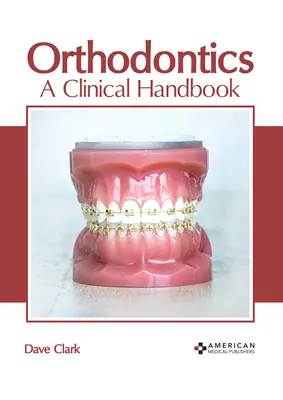 Fogszabályozás: Klinikai kézikönyv - Orthodontics: A Clinical Handbook