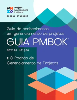 Útmutató a projektmenedzsment ismeretanyagához (Pmbok(r) Guide) - hetedik kiadás és a projektmenedzsment-szabványok - A Guide to the Project Management Body of Knowledge (Pmbok(r) Guide) - Seventh Edition and the Standard for Project Management