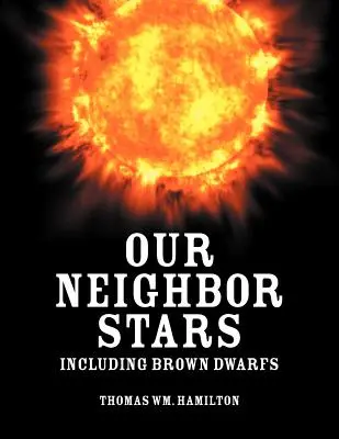 Szomszédos csillagaink: Beleértve a barna törpéket - Our Neighbor Stars: Including Brown Dwarfs