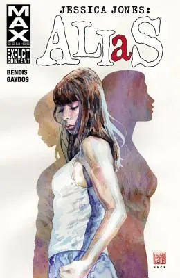 Jessica Jones: Jessica Jones - A bűnözők és a bűnözők: A bűnözők és a bűnözők: Jessica Jones: Alias, 1. kötet - Jessica Jones: Alias, Volume 1