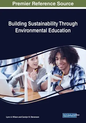 A fenntarthatóság építése a környezeti nevelésen keresztül - Building Sustainability Through Environmental Education