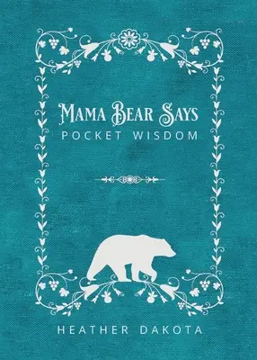 Mama Bear Says Pocket Wisdom