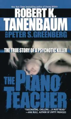 A zongoratanárnő: Egy pszichopata gyilkos igaz története - The Piano Teacher: The True Story of a Psychotic Killer