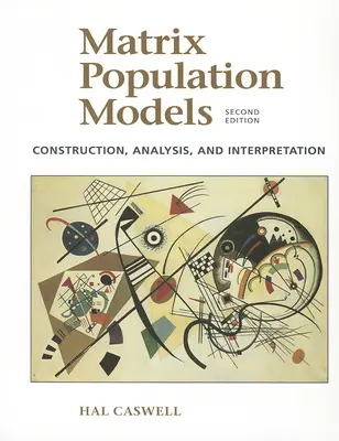 Mátrix népességmodellek: Felépítés, elemzés és értelmezés - Matrix Population Models: Construction, Analysis, and Interpretation