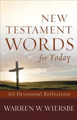 Újszövetségi szavak a mai napra: 100 áhítati elmélkedés - New Testament Words for Today: 100 Devotional Reflections