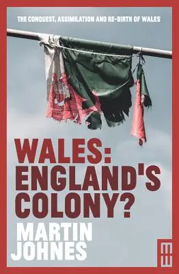 Wales: Anglia gyarmata? - Wales: England's Colony?