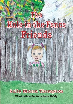 A kerítésen belüli barátok - The Hole-in-the-Fence Friends