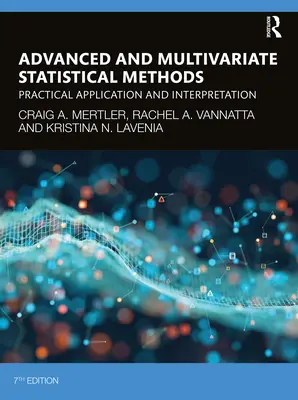 Haladó és többváltozós statisztikai módszerek: Gyakorlati alkalmazás és értelmezés - Advanced and Multivariate Statistical Methods: Practical Application and Interpretation