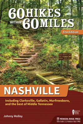 60 túra 60 mérföldön belül: Nashville: Clarksville, Gallatin, Murfreesboro és Közép-Tennessee legjobbjai - 60 Hikes Within 60 Miles: Nashville: Including Clarksville, Gallatin, Murfreesboro, and the Best of Middle Tennessee