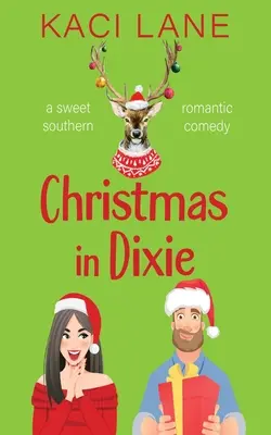 Karácsony Dixie-ben: A Sweet Southern Romantic Comedy - Christmas in Dixie: A Sweet Southern Romantic Comedy