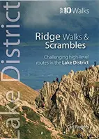 Lake District Ridge Walks & Scrambles - Kihívást jelentő magas szintű útvonalak a Lake Districtben - Lake District Ridge Walks & Scrambles - Challenging high-level routes in the Lake District