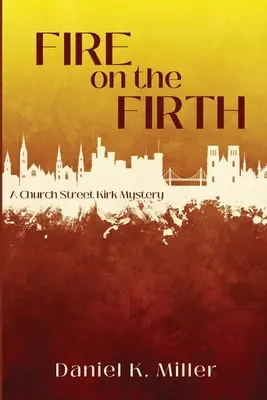 Tűz a Firthen: A Church Street Kirk rejtélye - Fire on the Firth: A Church Street Kirk Mystery