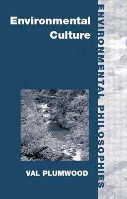 Környezeti kultúra: Az értelem ökológiai válsága - Environmental Culture: The Ecological Crisis of Reason