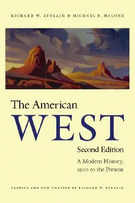 Az amerikai nyugat: Modern történelem, 1900-tól napjainkig - The American West: A Modern History, 1900 to the Present