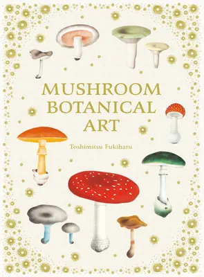 Gombás botanikai művészet - Mushroom Botanical Art