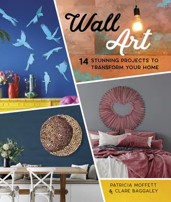 Falművészet: 14 lenyűgöző látványfal-projekt, hogy átalakítsa otthonát - Wall Art: 14 Stunning Feature Wall Projects to Transform Your Home