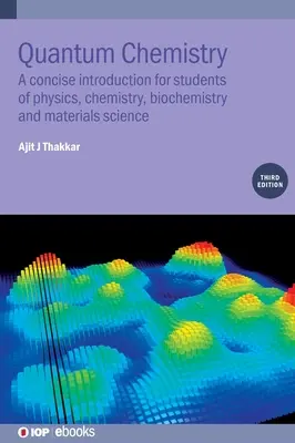 Kvantumkémia: Fizika, kémia, biokémia és anyagtudományok hallgatói számára - Quantum Chemistry: A Concise Introduction for Students of Physics, Chemistry, Biochemistry and Materials Science