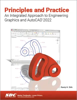 Alapelvek és gyakorlat a mérnöki grafika és az AutoCAD 2022 integrált megközelítése - Principles and Practice an Integrated Approach to Engineering Graphics and AutoCAD 2022