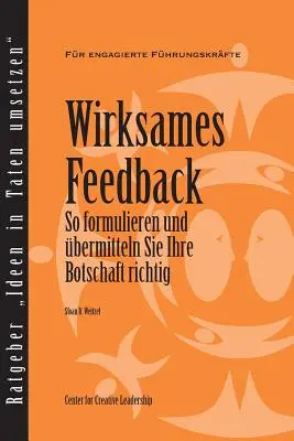 Feedback That Works: Első kiadás (német) - Feedback That Works: How to Build and Deliver Your Message, First Edition (German)