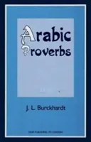 Arab közmondások - Vagy az újkori egyiptomiak szokásai és szokásai, illusztrálva a Kairóban aktuális közmondásaikból, lefordítva és feltárva. - Arabic Proverbs - Or the Manners and Customs of the Modern Egyptians, Illustrated from Their Proverbial Sayings Current at Cairo, Translated and Expl