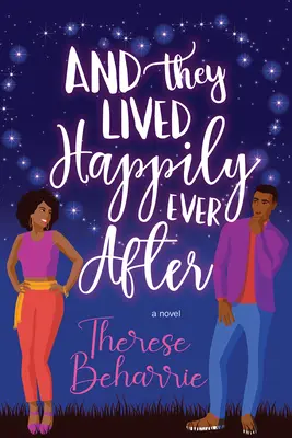 És boldogan éltek, amíg meg nem haltak: A Magical Ownvoices Romcom - And They Lived Happily Ever After: A Magical Ownvoices Romcom