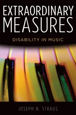 Rendkívüli intézkedések: Fogyatékosság a zenében - Extraordinary Measures: Disability in Music