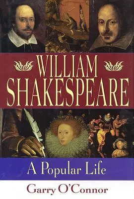 Shakespeare: Shakespeare: A Popular Life - Shakespeare: A Popular Life