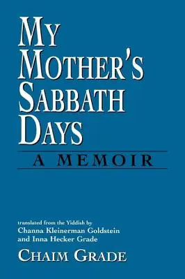 Anyám szombati napjai: A Memoir - My Mother's Sabbath Days: A Memoir