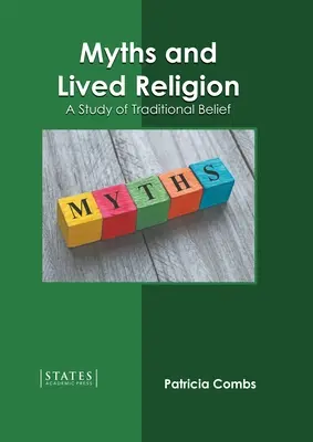 Mítoszok és megélt vallás: A hagyományos hit tanulmányozása - Myths and Lived Religion: A Study of Traditional Belief