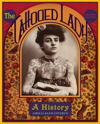 A tetovált hölgy: A History - The Tattooed Lady: A History